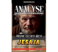 Analyse der Arbeiterbildung im Prophetischen Buch Jesaja: 15 (Die Lehre Von der Arbeit In der Bibel)
