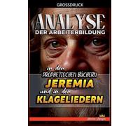 Analyse der Arbeiterbildung in den Prophetischen Büchern Jeremia und in den Klageliedern: 16 (Die Lehre Von der Arbeit In der Bibel)