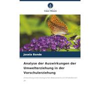 Analyse der Auswirkungen der Umwelterziehung in der Vorschulerziehung: Entwicklung eines ökologischen Bewusstseins von Kindesbeinen an