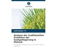 Analyse der traditionellen Praktiken der Saatgutlagerung in Malnad: Eine detaillierte Vergleichsstudie in der Region Malnad in Karnataka