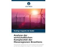 Analyse der wirtschaftlichen Komplexität der Mesoregionen Brasiliens: Analyse der Indikatoren für wirtschaftliche Komplexität auf der Grundlage ihrer Export- und Importmatrizen