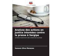 Analyse des actions en justice intentées contre la presse à Sergipe: Limites et restrictions de la liberté de la presse