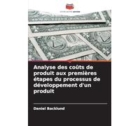 Analyse des coûts de produit aux premières étapes du processus de développement d'un produit