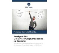 Analyse des Dollarisierungsprozesses in Ecuador: seine Auswirkungen auf die Wettbewerbsfähigkeit und die bilateralen Handelsbeziehungen mit Kolumbien