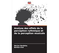 Analyse des effets de la perception rythmique et de la perception musicale