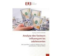 Analyse des facteurs influençant les adolescentes: des quartiers Lumbi et Ndeke-zulu à la prostitution à Kikwit (RDC)