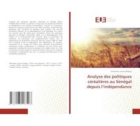 Analyse des politiques céréalières au Sénégal depuis l’indépendance