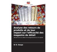 Analyse des retours de produits et de leur impact sur l'efficacité des magasins de détail