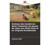 Analyse des tendances dans l'industrie du poulet de chair aux États-Unis et en Virginie-Occidentale