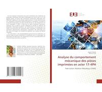 Analyse du comportement mécanique des pièces imprimées en acier 17-4PH: Fabrication Additive Métallique (FAM)