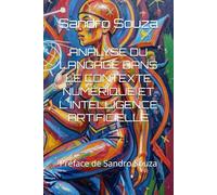 ANALYSE DU LANGAGE DANS LE CONTEXTE NUMÉRIQUE ET L'INTELLIGENCE ARTIFICIELLE: Préface de Sandro Souza