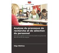 Analyse du processus de recherche et de sélection du personnel: ainsi que la gestion d'une forte fluctuation du personnel dans les écoles de langues