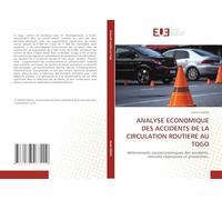 ANALYSE ECONOMIQUE DES ACCIDENTS DE LA CIRCULATION ROUTIERE AU TOGO: déterminants socioéconomiques des accidents, mesures répressives et préventives