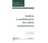 Analyse Et Modélisation Des Robots Manipulateurs (ebook)