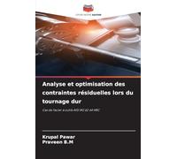 Analyse et optimisation des contraintes résiduelles lors du tournage dur: Cas de l'acier à outils AISI M2 62-64 HRC