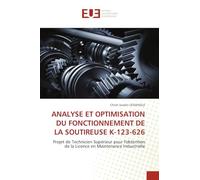 Analyse Et Optimisation Du Fonctionnement de la Soutireuse K-123-626: Projet de Technicien Supérieur pour l'obtention de la Licence en Maintenance Industrielle