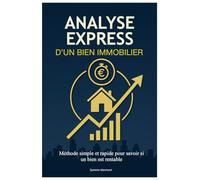 Analyse express d'un bien immobilier: Méthode simple et rapide pour savoir si un bien est rentable