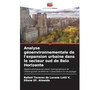 Analyse géoenvironnementale de l'expansion urbaine dans le secteur sud de Belo Horizonte: Aspects physiques du bassin hydrographique de l'Estrangulado et effets de l'urbanisation sur le paysage