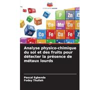Analyse physico-chimique du sol et des fruits pour détecter la présence de métaux lourds