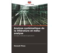 Analyse systématique de la littérature et méta-analyse: Concepts, méthodes et applications