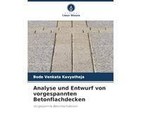 Analyse und Entwurf von vorgespannten Betonflachdecken: Vorgespannte Betonflachdecken