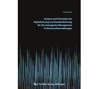 Analyse und Potenziale der Digitalisierung und Standardisierung für das strategische Management in Kommunalverwaltungen