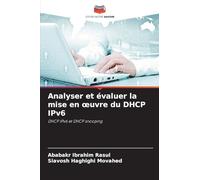 Analyser et évaluer la mise en oeuvre du DHCP IPv6: DHCP IPv6 et DHCP snooping