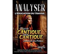 Analyser L'éducation du Travail dans Cantique des Cantique