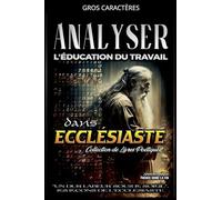 Analyser L'éducation du Travail dans Ecclésiaste: 13 (L'Éducation Au Travail Dans La Bible)