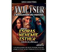 Analyser L'éducation du Travail dans Esdras, Néhémie et Esther: 9 (L'Éducation Au Travail Dans La Bible)