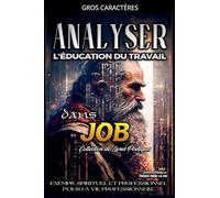 Analyser L'éducation du Travail dans Job: 10 (L'Éducation Au Travail Dans La Bible)