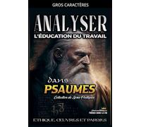 Analyser L'éducation du Travail dans Psaumes: 11 (L'Éducation Au Travail Dans La Bible)