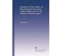 Analyses of the impact of the proposed fiscal year 1982 budget cuts on the elderly a briefing paper