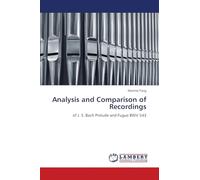 Analysis and Comparison of Recordings: of J. S. Bach Prelude and Fugue BWV 543