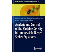 Analysis and Control of the Variable Density Incompressible Navier-Stokes Equations: 22 (MS&A, 22)