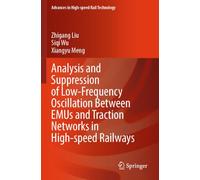 Analysis and Suppression of Low-Frequency Oscillation Between EMUs and Traction Networks in High-speed Railways (Advances in High-speed Rail Technology)