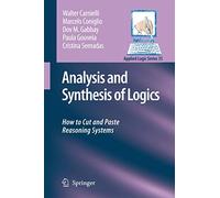 Analysis and Synthesis of Logics: How to Cut and Paste Reasoning Systems: 35 (Applied Logic Series)