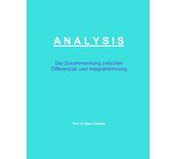 ANALYSIS: Der Zusammenhang zwischen Differenzial- und Integralrechnung