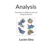 Analysis: Foundations of Differential and Integral Calculus