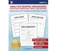 Analysis Graphic Organizers for Fiction, Nonfiction, Poetry, and Rhetoric: Making Analysis Easy for Middle and High School Students (Graphic Organizers for Middle and High School)