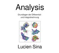 Analysis: Grundlagen der Differential- und Integralrechnung