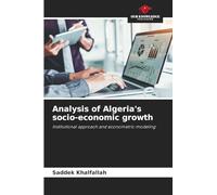 Analysis of Algeria's socio-economic growth: Institutional approach and econometric modeling