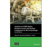 Analysis of ASME Boiler, Pressure Vessel, and Nuclear Components in the Creep Range (Wiley-ASME Press Series)