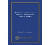 Analysis of certain cases in contracts, evidence and eminent domain
