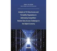 Analysis of EU Data Access and Portability Regulations in Addressing Competition - Related Data Access Challenges in the Digital Economy