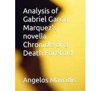 Analysis of Gabriel Garcia Marquez's novella Chronicle of a Death Foretold