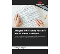 Analysis of Gioachino Rossini's 'Petite Messe solennelle': Work at the Institute for Musicology and Performance Studies, University of Music and Performing Arts Vienna
