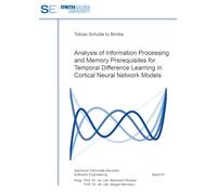 Analysis of Information Processing and Memory Prerequisites for Temporal Difference Learning in Cortical Neural Network Models (Aachener Informatik-Berichte, Software Engineering)