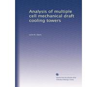 Analysis of multiple cell mechanical draft cooling towers