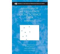 Analysis of Multivariate Social Science Data (Chapman & Hall/CRC Statistics in the Social and Behavioral Sciences)